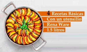 4 recetas básicas con tu utensilio Rena Ware 1.5 litros